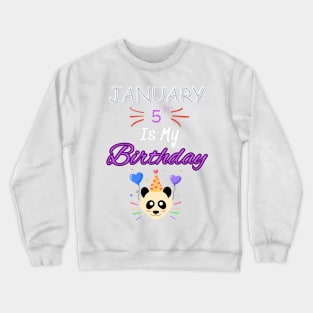 january 5st is my birthday Crewneck Sweatshirt